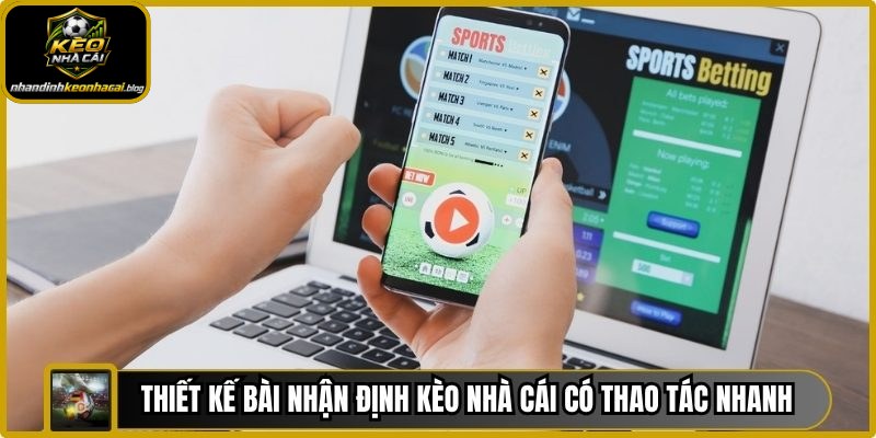 Thiết kế bài nhận định kèo nhà cái có thao tác nhanh