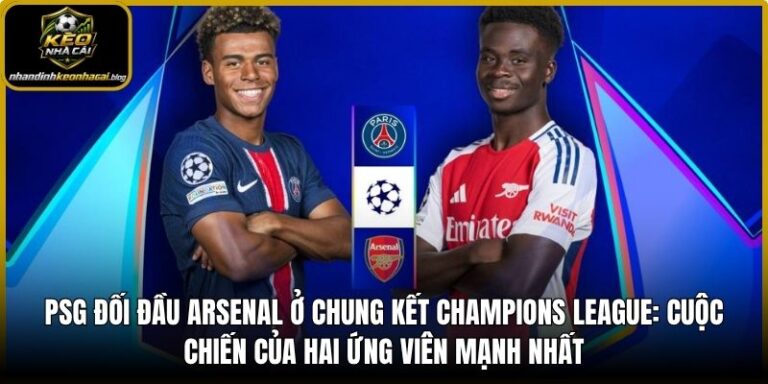 PSG đối đầu Arsenal