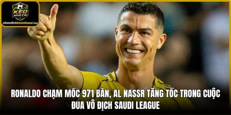 Ronaldo chạm mốc 971 bàn